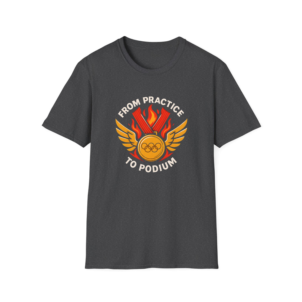 From Practice to Podium T-Shirt