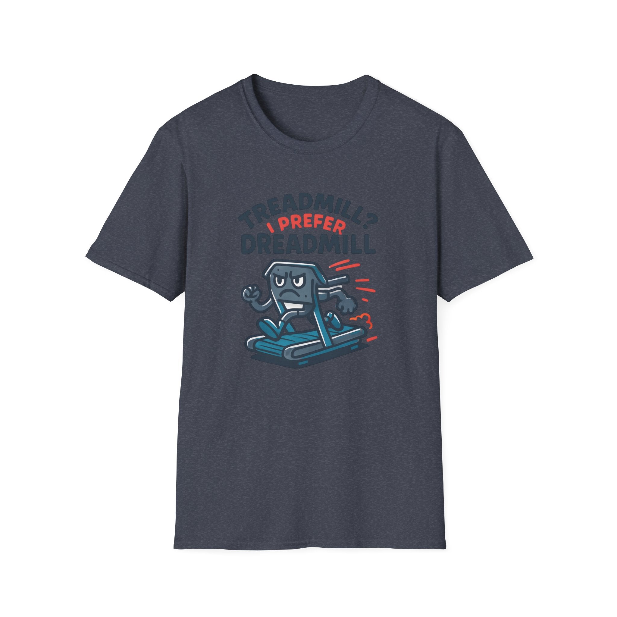 I Prefer Dreadmill T-Shirt