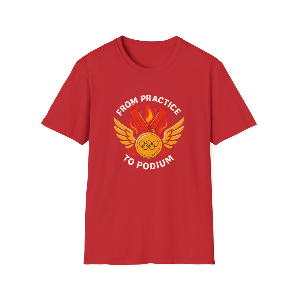 From Practice to Podium T-Shirt